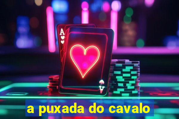 a puxada do cavalo